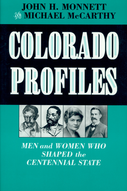 Colorado Profiles: Men and Women Who Shaped the Centennial State, (Paperback)
