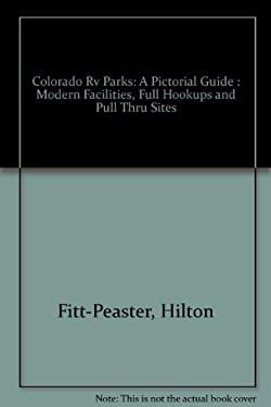 Pre-Owned Colorado RV Parks - A Pictorial Guide : Modern Facilities, Full Hookups and Pull Thru Sites 9781883087012 /