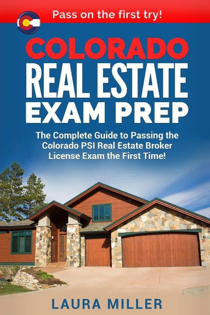 Colorado Real Estate Exam Prep: The Complete Guide to Passing the ...