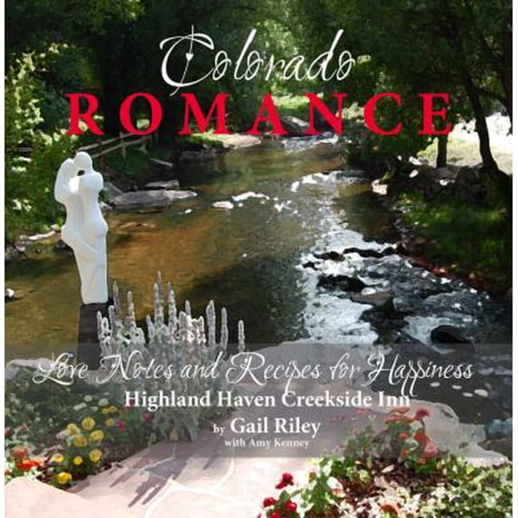 Pre-Owned Colorado Romance, Love Notes and Recipes for Happiness 9780615426662