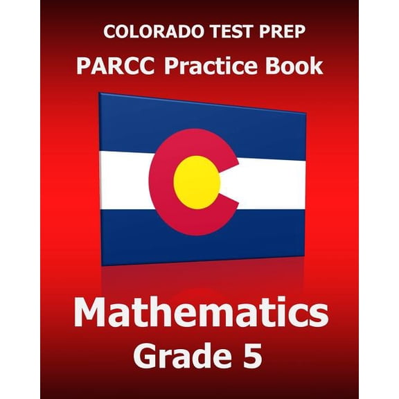 Pre-Owned Colorado Test Prep Parcc Practice Book Mathematics Grade 5: Covers the Common Core State Standards