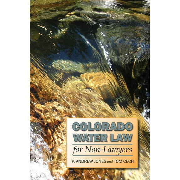 Colorado Water Law for Non-Lawyers, (Paperback)