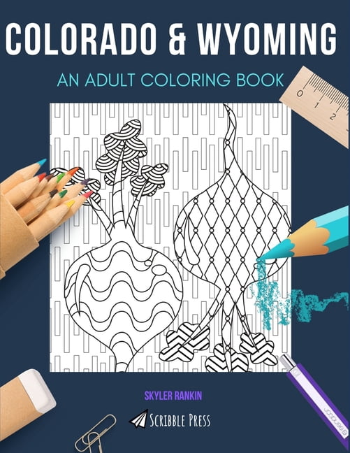 Colorado & Wyoming : AN ADULT COLORING BOOK: An Awesome Coloring Book For Adults (Paperback)