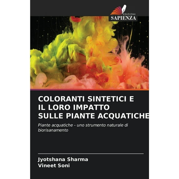 Coloranti Sintetici E Il Loro Impatto Sulle Piante Acquatiche (Paperback)