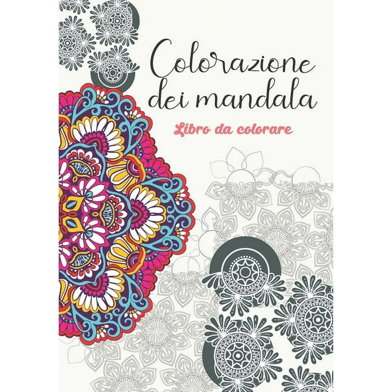 Colorazione dei mandala - Libro da colorare: Mandala I Colorazione per  adulti e bambini I libri antistress da colorare per adulti I Mandala sobrio  e floreale I Ideale per i regali (Paperback) 