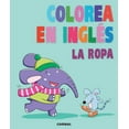 thumbnail image 1 of Colorea en inglés: Colorea en inglés: La ropa (Paperback), 1 of 1