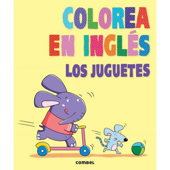 Colorea en inglés: Colorea en inglés: Los juguetes (Paperback)