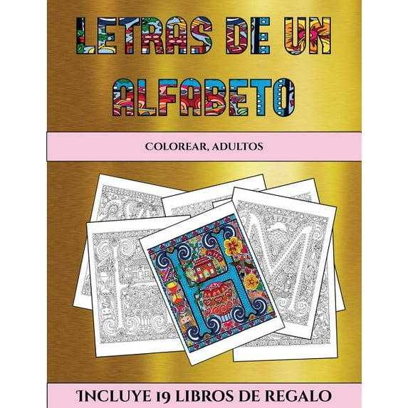 Colorear, adultos (Letras de un alfabeto inventado): Este libro contiene 30 l�minas para colorear que se pueden usar par
