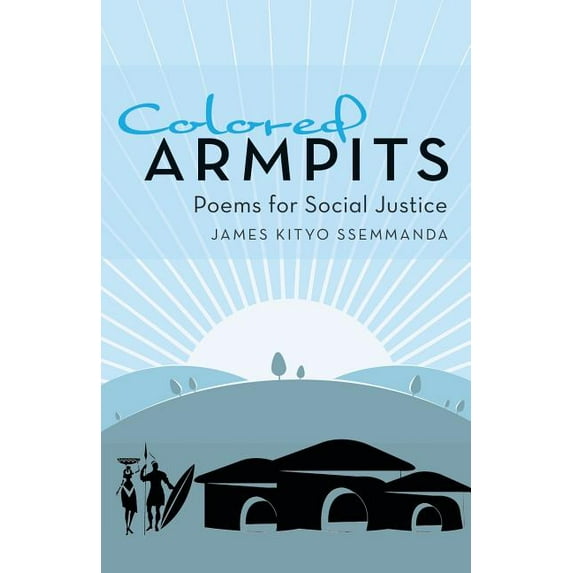 Colored Armpits : Poems for Social Justice