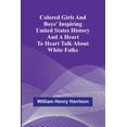 thumbnail image 1 of Colored Girls And Boys' Inspiring United States History And A Heart To Heart Talk About White Folks, (Paperback), 1 of 1
