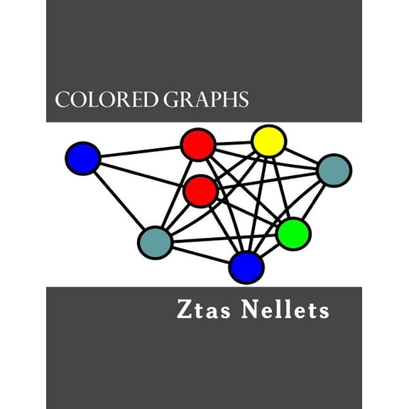 Colored Graphs: Colored Graphs : Volume I (Series #1) (Paperback)