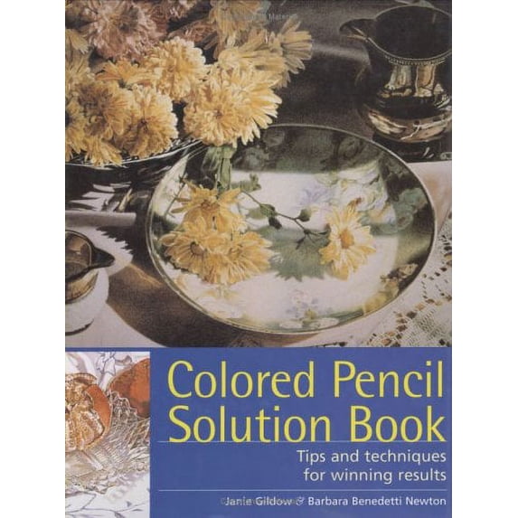 Colored Pencil Solution Book (Hardcover) by Janie Gildow, Barbara Newton