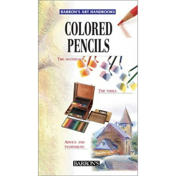 Pre-Owned Colored Pencils ( Barron's Art Handbooks) (Hardcover) 0764155474 9780764155475