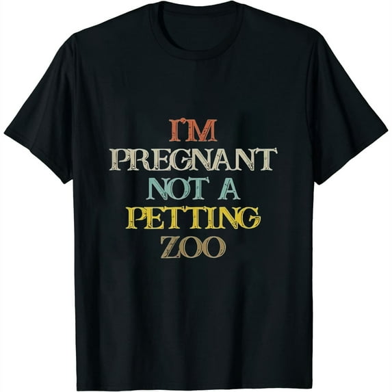 Colored Saying, I'm Pregnant Not A Petting Zoo Womens T-Shirt Black Medium