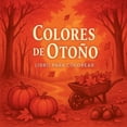 thumbnail image 1 of Colores de OtoÃ±o - Libro para colorear, (Paperback), 1 of 1
