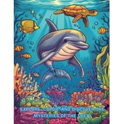 Colorful Adventures Underwater Wonders Coloring Book Explore, Color, and Discover the Mysteries of the Deep!, Paperback
