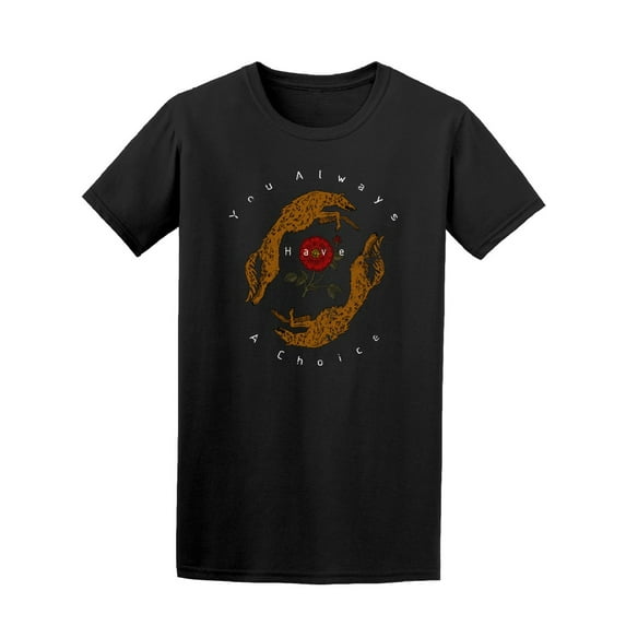 Colorful Always Have A Choice T-Shirt Men -Image by Shutterstock, Male Small
