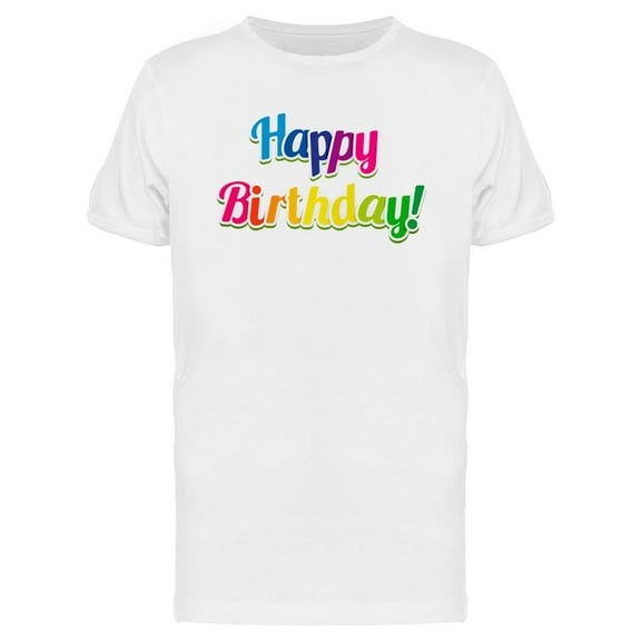 Colorful Bday Text T-Shirt Men -Image by Shutterstock, Male Large