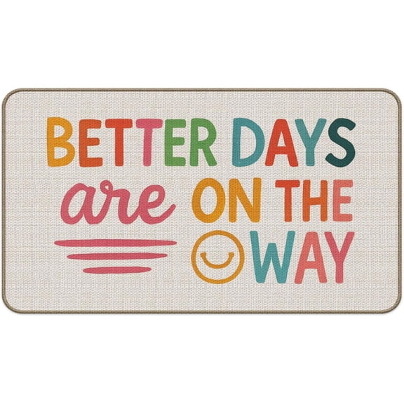 Colorful Better Days are on The Way Mats for Front Door Entry Front Porch Doormat Non-Slip Carpet Rugs Floor Mat Decorative for Home Bathroom Kitchen Indoor 20x32 Inch