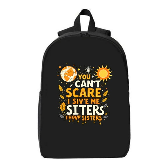 Colorful Celestial Design Laptop Backpack - " YOU CAN ' T SCARE ME SITTERS I LOVE SISTERS " - Fits 15 " Laptop & iPad Playful & Engaging