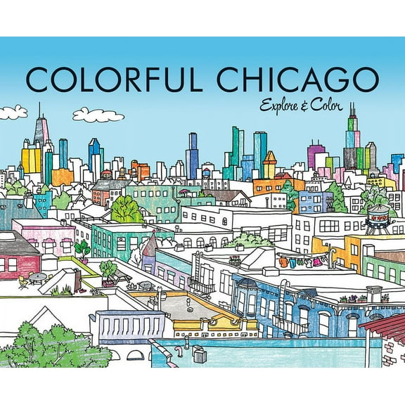 Colorful Cities Books Colorful Chicago: Explore & Color, (Paperback)