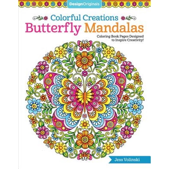 Colorful Creations Butterfly Mandalas: Coloring Book Pages Designed to Inspire Creativity!