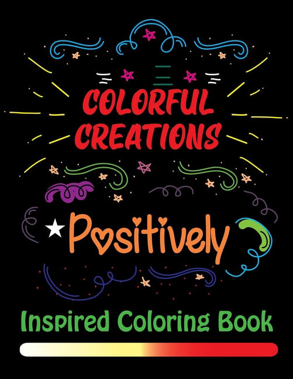 Colorful Creations Positively Inspired Coloring Book: Live Your Dreams An Adult Coloring Book (Paperback)