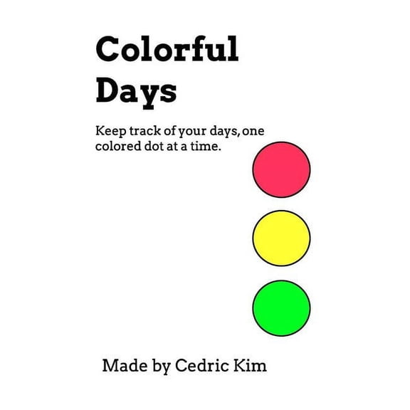 Colorful Days: Keep track of your days, one colored dot at a time., (Hardcover)