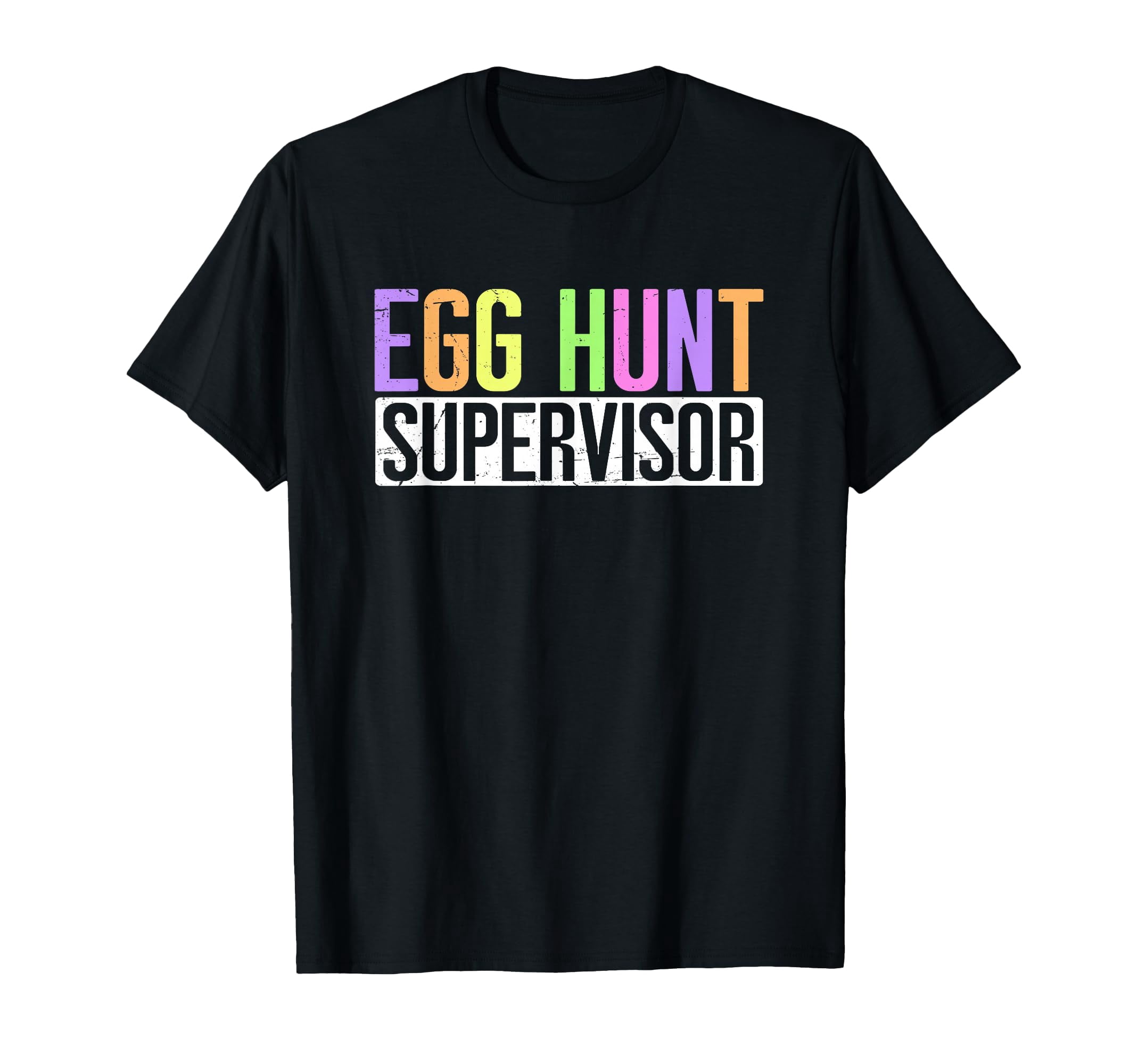 Colorful Egg Hunt Supervisor T-Shirt for Fun Easter Celebrations with ...
