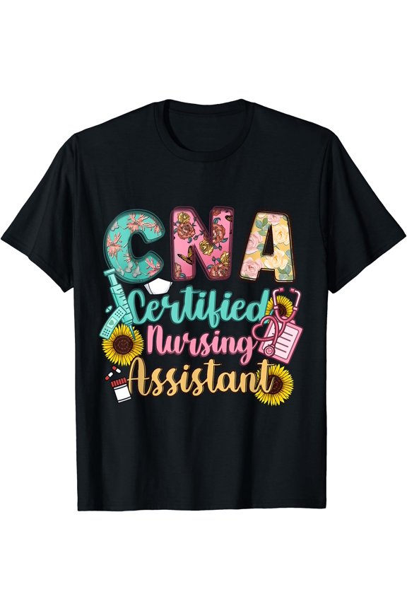 Colorful Floral CNA Certified Nursing Assistant T-Shirt Celebrating Caregivers
