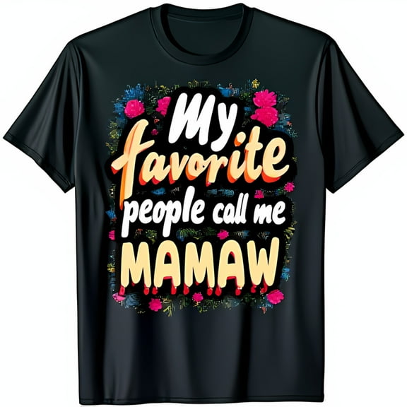 Colorful Floral Graphic Black T-Shirt My Favorite People Call Me Mamaw