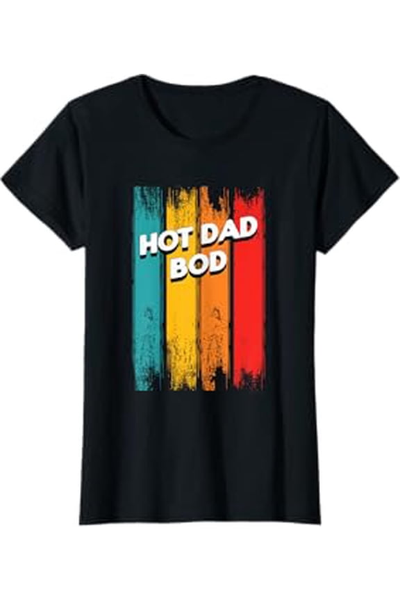 Colorful Graphic Hot Dad Bod Fitness T-Shirt for Health-Conscious Lifestyle