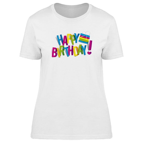 Colorful Happy Birthday Text T-Shirt Women -Image by Shutterstock, Female x-Large