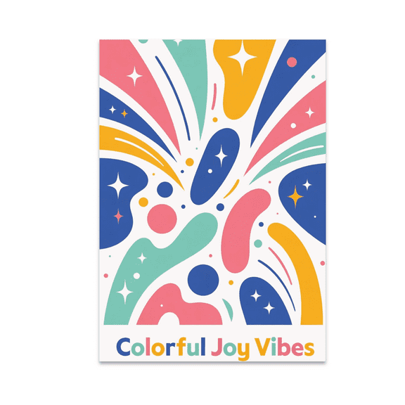 Colorful Joy Vibes Poster Print - Home Decor - 13x19 Poster Print
