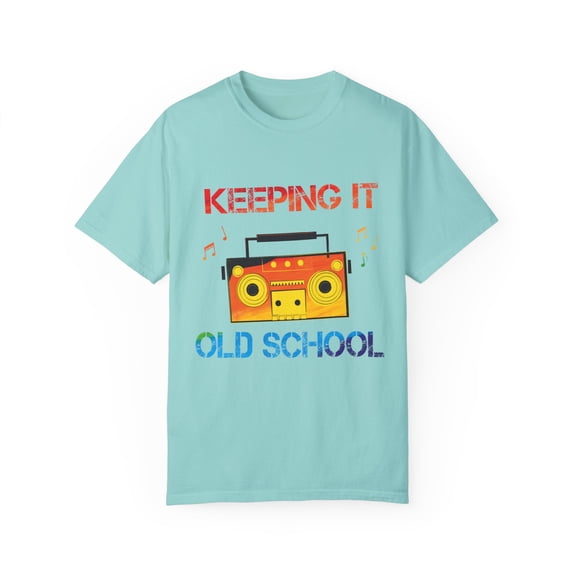 Colorful Keeping It Old School Classic Music Unisex Garment-Dyed T-shirt
