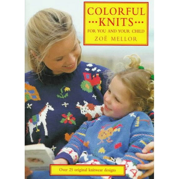 Pre-Owned Colorful Knits for You and Your Child: Over 25 Original Knitwear Designs Paperback