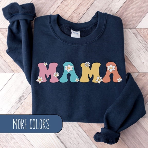 Colorful Mama Sweatshirt, Floral Mom Sweatshirt, Mama Shirt Daisies, Daisy Lover Mom, Retro Mama Sweatshirt, Mothers Day, New Mom Shirt Sweatshirt All Size S-5XL
