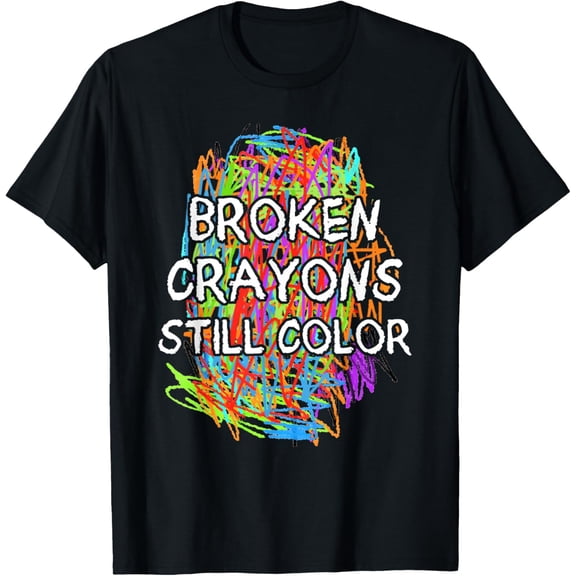 Colorful Mental Health Supporter Broken Crayons Still Color T-Shirt