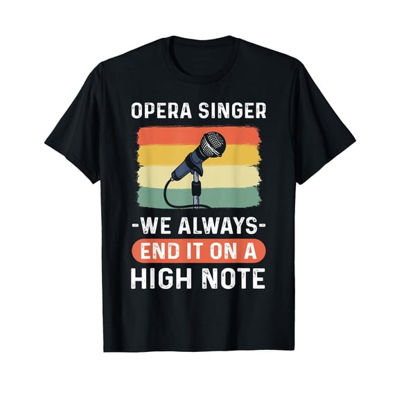 Colorful Microphone Graphic T-Shirt for Opera Singers - We Always End It On A High Note