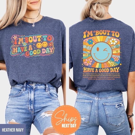 Colorful Motivational Sun Design T-Shirt - I'm Bout To Have A Good Day ...