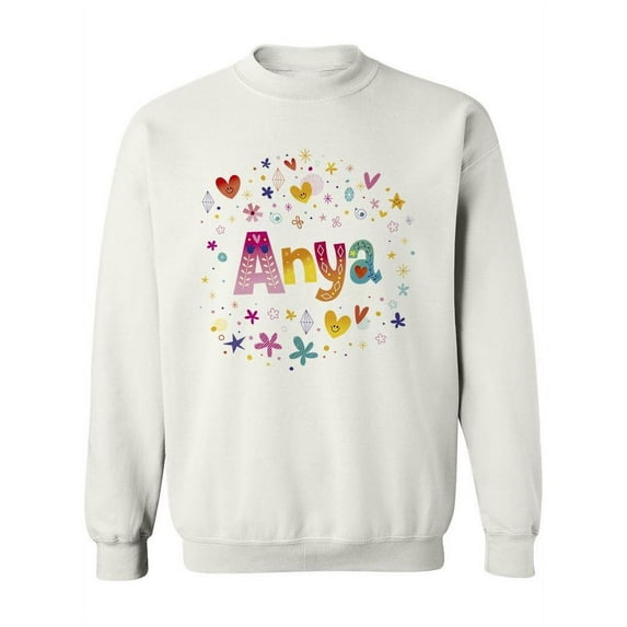Colorful Name "anya". Sweatshirt Women -Image by Shutterstock, Female 5X-Large