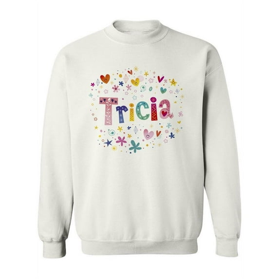 Colorful Name "tricia". Sweatshirt Women -Image by Shutterstock, Female XX-Large