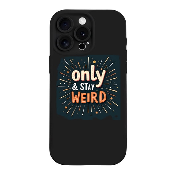 Colorful ' Only & Stay Weird ' Design iPhone 15 Pro Case - Lightweight Yellowing Resistant Playful Pattern
