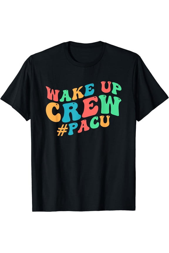 Colorful PACU Nurse Squad T-Shirt for Post Anesthesia Care Unit Team Members
