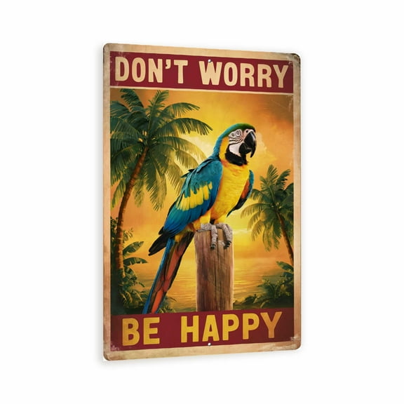 Colorful Parrot "Don't Worry Be Happy" Vintage Style 8" x 12" Signboard for Home and Outdoor Decor, Tropical Bird Wall Art