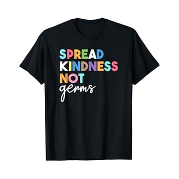 Colorful Positive Message T-Shirt - Spread Kindness Not Germs Essential Wear