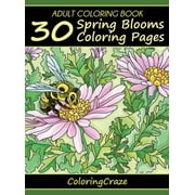 Colorful Seasons Adult Coloring Book 30 Spring Blooms Coloring Pages, Book 1, Hardcover
