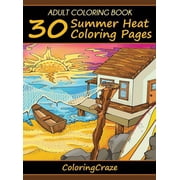 Colorful Seasons Adult Coloring Book 30 Summer Heat Coloring Pages, Book 2, Hardcover
