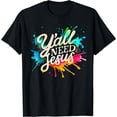 thumbnail image 1 of Colorful Splash Y'all Need Jesus T-Shirt - Fun Faith-Based Apparel for Believers, 1 of 5