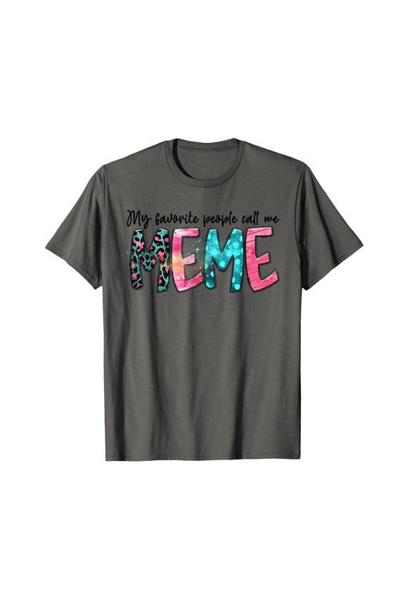 Colorful Text 'My Favorite People Call Me MEME' T-Shirt for Fun and Casual Wear